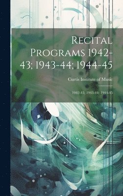 bokomslag Recital Programs 1942-43; 1943-44; 1944-45