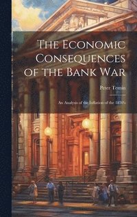 bokomslag The Economic Consequences of the Bank War