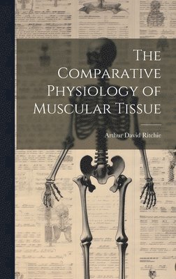Arthur David Ritchie - Comparative Physiology of Muscular Tissue, Inbunden