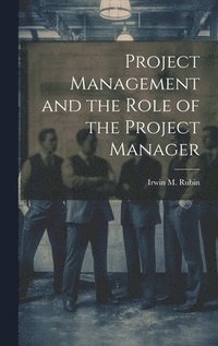 bokomslag Project Management and the Role of the Project Manager