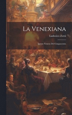 Ludovico Zorzi - Venexiana, Inbunden