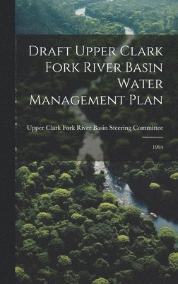 bokomslag Draft Upper Clark Fork River Basin Water Management Plan