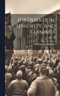 bokomslag Job Duration, Seniority, and Earnings