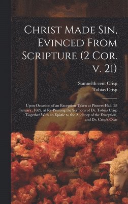 Christ Made sin, Evinced From Scripture (2 Cor. v. 21)