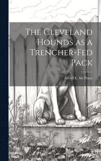 bokomslag The Cleveland Hounds as a Trencher-fed Pack