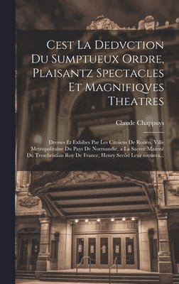 bokomslag Cest la dedvction du sumptueux ordre, plaisantz spectacles et magnifiqves theatres