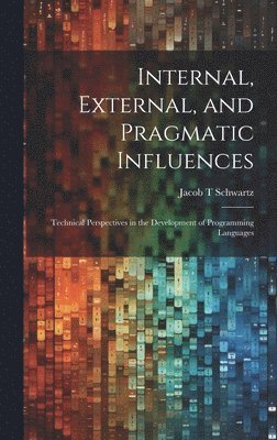 Internal, External, and Pragmatic Influences 1