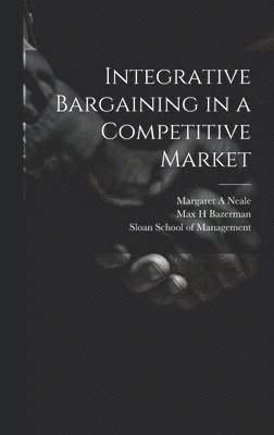 Integrative Bargaining in a Competitive Market 1