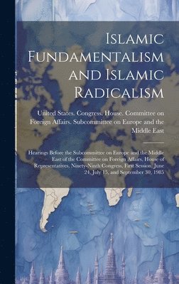 Islamic Fundamentalism and Islamic Radicalism 1