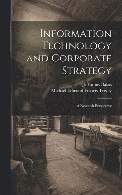 Information Technology and Corporate Strategy 1