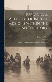 bokomslag Periodical Account of Baptist Missions Within the Indian Territory