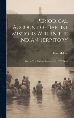 Periodical Account of Baptist Missions Within the Indian Territory 1