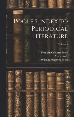 bokomslag Poole's Index to Periodical Literature; Volume 3