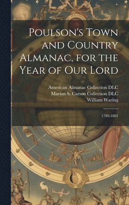 Poulson's Town and Country Almanac, for the Year of our Lord 1