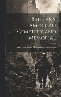 bokomslag Brittany American Cemetery and Memorial