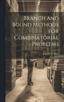 Branch and Bound Methods for Combinatorial Problems 1