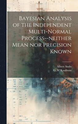 Bayesian Analysis of the Independent Multi-normal Process--neither Mean nor Precision Known 1