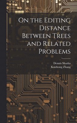 On the Editing Distance Between Trees and Related Problems 1