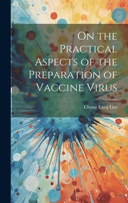 On the Practical Aspects of the Preparation of Vaccine Virus 1