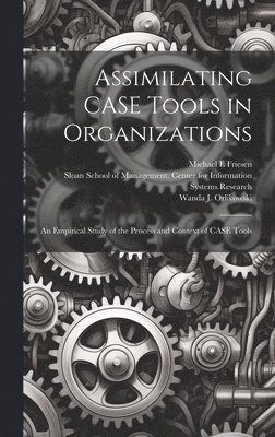 Assimilating CASE Tools in Organizations 1
