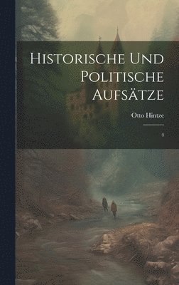 Otto Hintze - Historische und politische Aufsätze, Inbunden