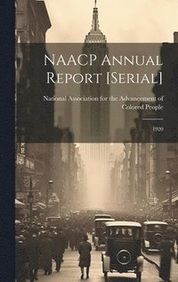 bokomslag NAACP Annual Report [serial]