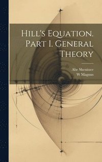 bokomslag Hill's Equation. Part I. General Theory