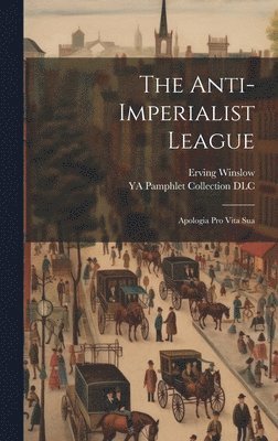 The Anti-Imperialist League; Apologia pro Vita Sua 1