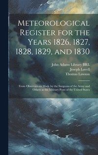 bokomslag Meteorological Register for the Years 1826, 1827, 1828, 1829, and 1830