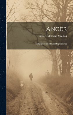 George Malcolm Stratton - Anger, Inbunden