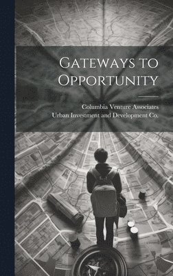 bokomslag Gateways to Opportunity