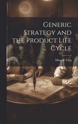 Generic Strategy and the Product Life Cycle 1