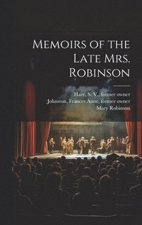 bokomslag Memoirs of the Late Mrs. Robinson