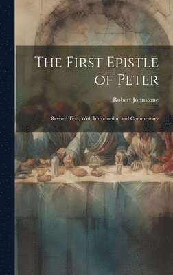 Robert Johnstone - First Epistle of Peter, Inbunden