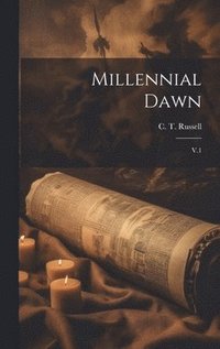 bokomslag Millennial Dawn