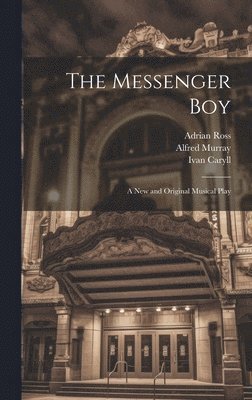 Ivan Caryll, Percy Greenbank, James T Tanner - Messenger Boy, Inbunden