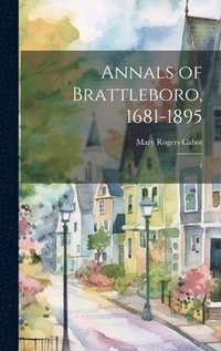 bokomslag Annals of Brattleboro, 1681-1895