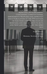 bokomslag Election Laws of the State of Montana, 1971 Supplement