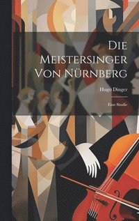 bokomslag Die Meistersinger von Nrnberg