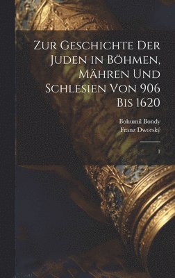 bokomslag Zur Geschichte der Juden in Bhmen, Mhren und Schlesien von 906 bis 1620