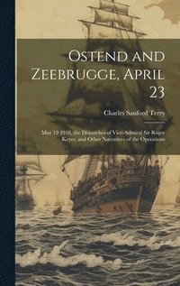 bokomslag Ostend and Zeebrugge, April 23