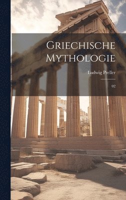 Ludwig Preller - Griechische Mythologie, Inbunden