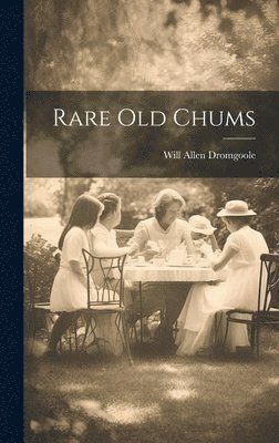 Rare old Chums 1