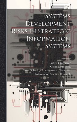 Systems Development Risks in Strategic Information Systems 1