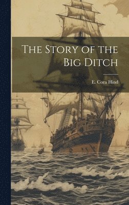 Story of the big Ditch 1
