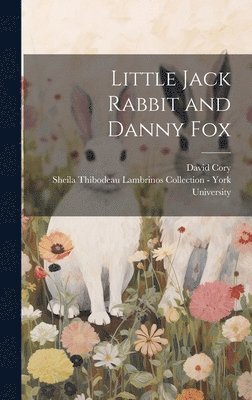 bokomslag Little Jack Rabbit and Danny Fox