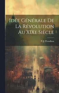 bokomslag Ide gnrale de la rvolution au XIXe sicle