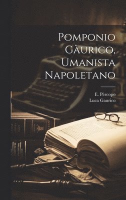 Pomponio Gurico, umanista Napoletano 1