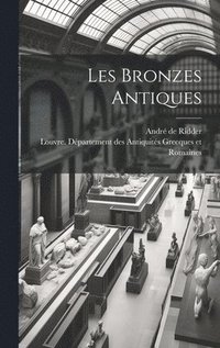 bokomslag Les bronzes antiques