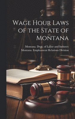 Wage Hour Laws of the State of Montana 1